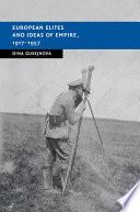 European Elites and Ideas of Empire, 1917–1957