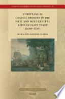 Europeans as Coastal Brokers in the West and West-Central African Slave Trade (1680–1720)