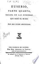 Eusebio, parte primera [-quarta], sacada de las memorias que dexó el mismo