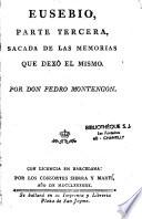 Eusebio, parte primera, sacada de las memorias que dexo el mismo [ - parte quarta]. Por Don Pedro Montengon