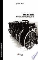 Eutanasia. Una Batalla Por Ganar