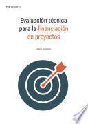 Evaluación técnica para la financiación de proyectos
