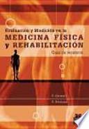 EVALUACIÓN Y MEDICIÓN EN LA MEDICINA FÍSICA Y REHABILITACIÓN. Guía de recursos