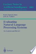 Evaluating Natural Language Processing Systems