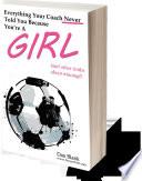 Everything Your Coach Never Told You Because You're a Girl