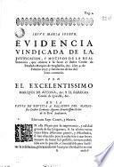 Evidencia vindicada de la justificacion y motivos de la Real Sentencia, que obtuvo à su favor el ilustre conde de Peralada, marques de Anglasola &c. à los 9 de febrero 1697 y satisfaccion de los del voto contrario con el ... marqves de Aytona & y el egregio conde de Çavallà, &c