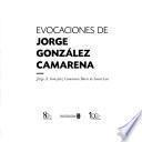 Evocaciones de Jorge González Camarena