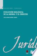 Evolución biológica de la moral y el derecho