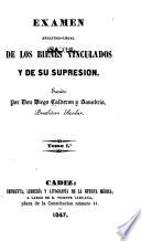 Examen analitico-legal De los bienes vinculados y de su supresión