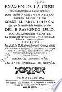 Examen de la crisis del reverendissimo Padre Maestro Don Benito Geronymo Feyjoo, Monge Benedictino, sobre el arte luliana