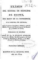 Examen del sistema de medicina de Brown por medio de la experiencia a la cabecera del enfermo: Fascículo 2 ?; y Libro 3 de: Apéndice del traductor