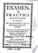 Examen y practica de escrivanos y indice de las provisiones, que se despachan por ordinarias en el Consejo
