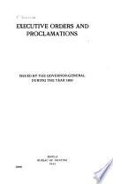 Executive Orders and Proclamations Issued by the Governor-General During the Year ...