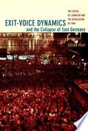 Exit-Voice Dynamics and the Collapse of East Germany