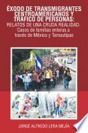 Éxodo De Transmigrantes Centroamericanos Y Tráfico De Personas: Relatos De Una Cruda Realidad.