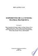 Expedientes de la censura teatral franquista: Obras censuradas de Fernando Arrabal, Luis Riaza, Francisco Nieva, Miguel Romero Esteo, Alfonso Vallejo, José Sanchis Sinisterra, Jesús Campos García, José Luis Alonso de Santos, Domingo Miras, Fermín Cabal, Salvador Távora y Albert Boadella