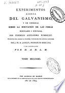 Experiencias acerca del galvanismo, y en general sobre la irritacion de las fibras musculares y nerviosas
