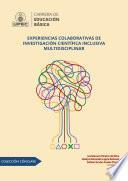 Experiencias colaborativas de investigación científica inclusiva multidisciplinar
