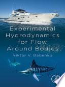Experimental Hydrodynamics for Flow Around Bodies