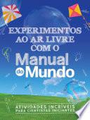 Experimentos ao ar livre com o Manual do Mundo