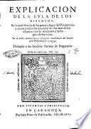 Explicacion de la Bula de los difuntos: en la qual se trata de las penas y lugar del Purgatorio; y como puedan ser ayudadas las animas de los difuntos con las oraciones y sufragios de los viuos. Por el doctor Martin Carrillo ..