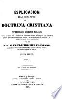 Explicacion de las cuatro partes de la Doctrina Christiana o Instrucciones dogmatico-morales ... Nueva edicion