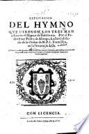 Explicacion del Hymno que dixeron los tres Mancebos en el Horno de Babilonia