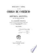 Explicación y crítica del nuevo Código de comercio de la República Argentina