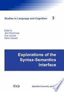 Explorations of the Syntax-Semantics Interface