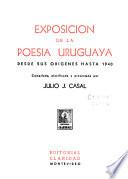Exposición de la poesía uruguaya, desde sus orígenes hasta 1940