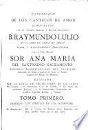 Exposicion de los canticos de amor compuestos por ... El B. Raymundo Lulio en el Libro de amico, et amato