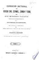 Exposición doctrinal del derecho civil español, común y foral