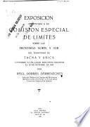 Exposición presentada a la Comisión Especial de Límites sobre las fronteras norte y sur del territorio de Tacna y Arica conforme a las leyes peruanas vigentes el 20 de octubre de 1883