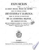 Exposición que D. Diego Miguel Brabo de Rivero hace al Supremo Consejo de Guerra y Marino sobre el recurso de restitución de la auditoria militar del Vireinato de Lima ...