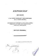 Exposición que hacen a las cortes generales y extraordinarias de la nación española los individuos que compusieron la junta central suprema gubernativa de la misma, de su conducta en el tiempo de su administración