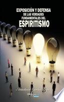 Exposición y Defensa de las verdades fundamentales del Espiritismo
