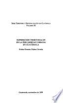 Expresiones territoriales de la precariedad urbana en Guatemala