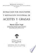 Extraccion por disolventes y refinacion industrial de aceites y grasas