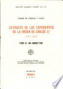 Extracto de los expedientes de la Orden de Carlos 3o, 1771-1847