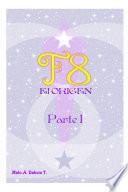 F8 El Origen Parte I