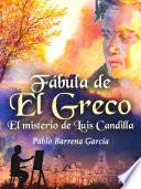 Fábula de El Greco. El misterio de Luis Candilla