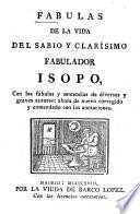 Fabulas de la vida del sabio y clarisimo fabulador Isopo