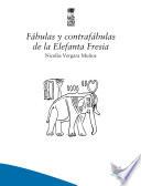 Fábulas y contrafábulas de la Elefanta Fresia