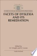 Facets of Dyslexia and its Remediation