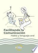 Facilitando la comunicación. Habla y lenguaje oral.