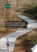 FACTORES PROTECTORES DEL ENVEJECIMIENTO COGNITIVO