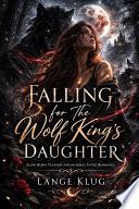 Falling for The Wolf King’s Daughter