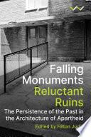 Falling Monuments, Reluctant Ruins
