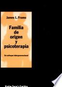 Familia de origen y psicoterapia: Un enfoque intergeneracional