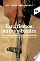 Fanatismos, mitos y fusiles